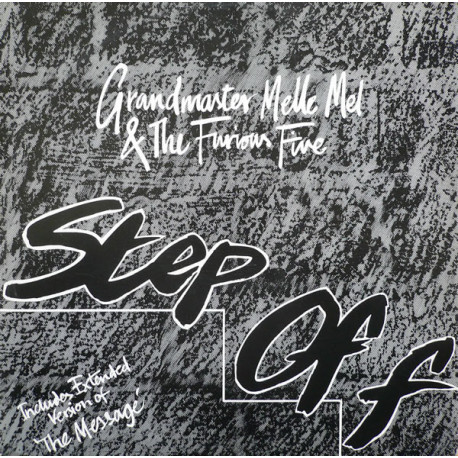 Grandmaster Melle Mel & The Furious Five - Step Off (Extended Version) / The Message (Extended Version)