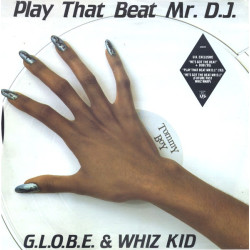 Whiz Kid - Play That Beat Mr DJ (Long Version) / Hes Got The Beat (Vocal / Dub) / Hes Got The Beat Mr DJ (Future Past Whiz Warp)