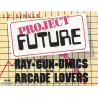 Project Future - Ray Gun Omics (Long Version) / Arcade Lover