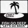 Fish Go Deep - Lets Go Back (Vocal Mix / Dub Mix) Still In Shrink Wrap