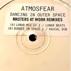 Atmosfear - Dancing In OuterSpace (Masters At Work Mixes) Lunar Mix Pt 1 / Lunar Beats / Dubbed In Space / Rascal Dub