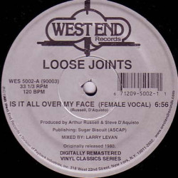 Loose Joints - Is It All Over My Face (Female Vocal Larry Levan Mix / Male Vocal Original Mix) 1999 Reissue