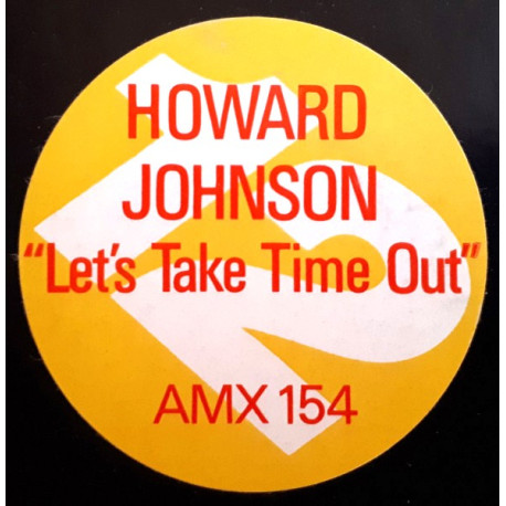 Howard Johnson - Lets Take Time Out / Everywhere I Go / Take Me Through The Night