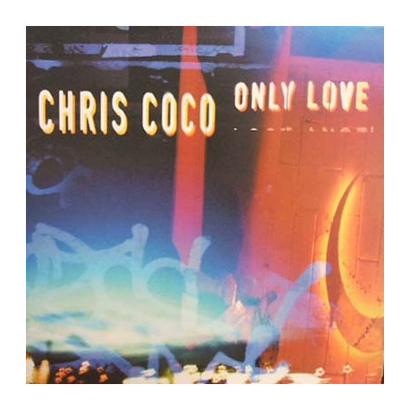 Chris Coco - Only love (Andy Morris mix / Triple Hex mix / LP Version)