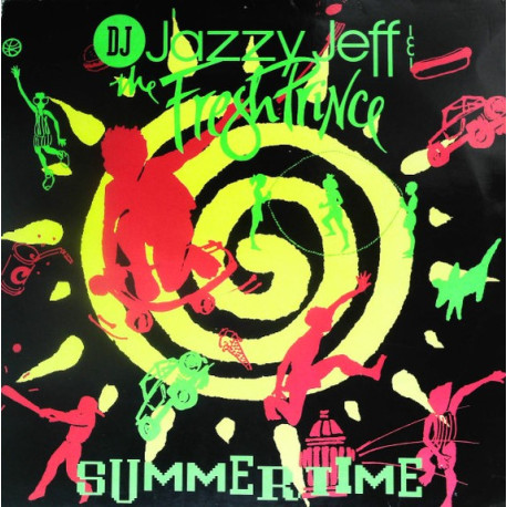 DJ Jazzy Jeff & Fresh Prince - Summertime (Jazzy Jeffs Mix / LP Version / Instrumental) / Girls Aint Nothin But Trouble