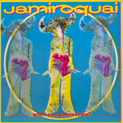 Jamiroquai - When You Gonna Learn (Digeridoo / Digeridont / JK Mix / Cante Hondo Mix / Original Demo / Cante Hondo Inst)