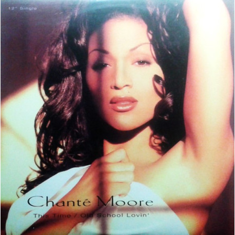 Chante Moore - Old School Lovin (The Correct Effect Club Mix) / This Time (Allstar Club Butter Mix / Frankie Knuckles Bomb Mix)