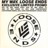 Loose Ends - My Way (Main Stay / Doin It Mix / Done It Mix) / Love Controversy (Yesternow Remix / Vocal Dub)