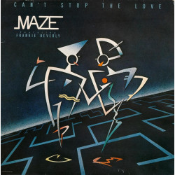 Maze Featuring Frankie Beverly - Cant Stop The Love (7 Track LP) A Place In My Heart / Reachin Down Inside / Back In Stride