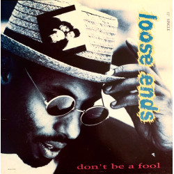 Loose Ends - Dont Be A Fool (Extended Version / Dub / UK Club Version) Very Nice US Pressing