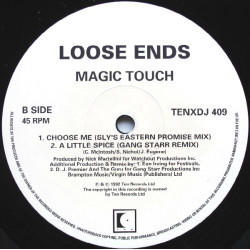 Loose Ends - A Little Spice (Gang Starr Remix) / Choose Me (Slys Eastern Promise) / Magic Touch (Club Mix / Eon Irving Remix)