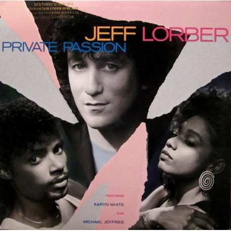 Jeff Lorber - Private Passion (9 Track LP) Keep On Lovin Her / Midnight Snack / Facts Of Love / True Confessions / Sand Castles