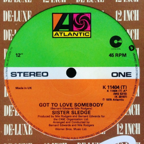 Sister Sledge - Got to love somebody (Full Length Version) / Good girl now (both tracks produced by Chic).