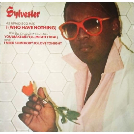 Sylvester - I Need Somebody To Love Tonight / You Make Me Feel (Mighty Real) / I (Who Have Nothing) Original Versions