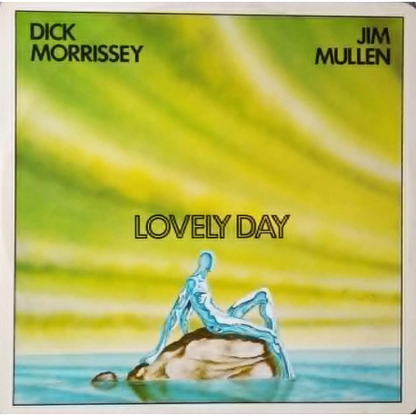 Dick Morrissey & Jim Mullen - Lovely Day (Bill Withers Cover) / Night Song
