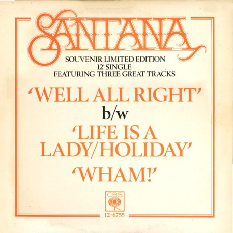Santana - Well All Right / Life Is A Lady-Holiday / Wham