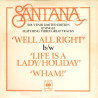 Santana - Well All Right / Life Is A Lady-Holiday / Wham