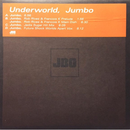 Underworld - Jumbo (2 x 12") Original Mix / Rob Rives & Francois Kevorkian Main Dish / Prelude / Jedis Sugar Hit Mix (Promo)
