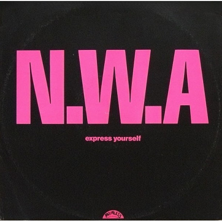 NWA - Express Yourself (Extended Mix / Bonus Beats) / Straight Outta Compton (Extended Version) / Bitch Iz A Bitch