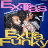 King Sporty & The ExTras - Extra Funky (6 Track LP) Havent Been Funked Enough (2 Mixes) / No Wonder / Cant Keep Still