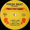 Two Live Crew - What I Like (Vocal Mix / Instrumental / Scratch Version)