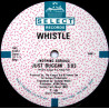 Whistle - Just Buggin / Buggin Much Hard