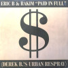 Eric B & Rakim - Paid In Full (LP Version / Derek B Urban Respray) / Eric B Is On The Cut