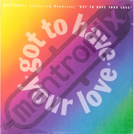 Mantronix - Got To Have Your Love (Club With Bonus Beats / Hard To Get Rap / Luv Dub / Club Edit / Instrumental / Radio Edit)