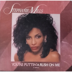 Stephanie Mills - Youre Puttin A Rush On Me (Club Mix / Radio Edit / Instrumental / Rushappella / Bonus Beats)