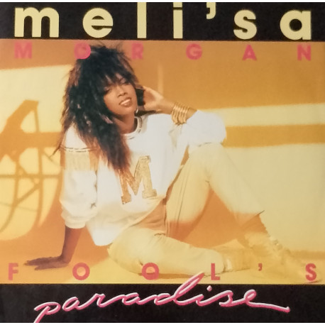 Melisa Morgan - Fools Paradise (Paradise Mix / Single Mix / Bonus Beats) / Getting To Know You Better