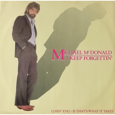 Michael McDonald - I Keep Forgettin (Original Mix) / Losin End / If Thats What It Takes