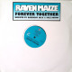Raven Maize - Forever Together (Original Mix / Basement Jaxx Mix / Faze Action Mix)