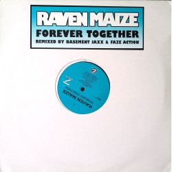 Raven Maize - Forever Together (Original Mix / Basement Jaxx Mix / Faze Action Mix)