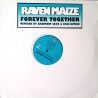 Raven Maize - Forever Together (Original Mix / Basement Jaxx Mix / Faze Action Mix)