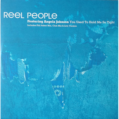 Reel People Featuring Angela Johnson - You Used To Hold Me So Tight (Restless Soul Vocal Mix / Club Mix / Live Version)
