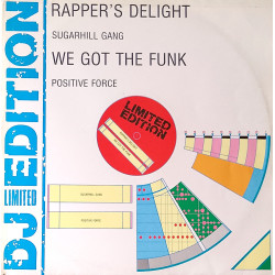 Sugarhill Gang - Rappers Delight (Original 15 Minute Mix) / Positive Force - We Got The Funk