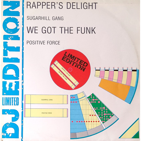 Sugarhill Gang - Rappers Delight (Original 15 Minute Mix) / Positive Force - We Got The Funk