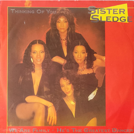 Sister Sledge - Thinking Of You (Original Version) / We Are Family (Original Version) / Hes The Greatest Dancer (Original)