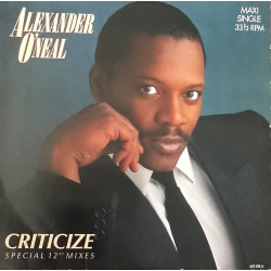 Alexander ONeal - Criticize (Original Remix / Edit / Acapella / Critical Mix / Critical Dub / Nag Mix) 12" Vinyl Record