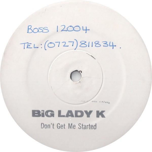 Big Lady K - Don't Get Me Started