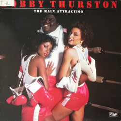 Bobby Thurston - The Main Attraction (8 Track LP) Keep It Going / Very Last Drop / I Really Didnt Mean It / Life Is What You