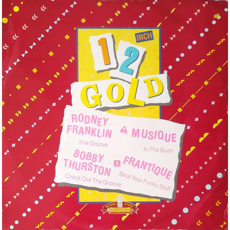 Bobby Thurston - Check Out The Groove / Rodney Franklin - The Groove / Musique - In The Bush / Frantique - Strut Your Funky