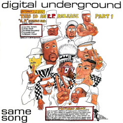 Digital Underground - Same song / Arguin on the funk / Tie the knot / The way we swing