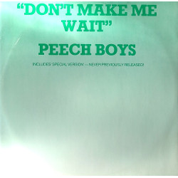 Peech Boys - Dont Make Me Wait (Original Mix / Alternative Mix / Special Version) Larry Levan Production