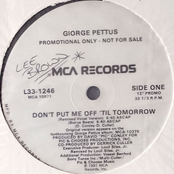 Giorge Pettus - Dont Put Me Off Til Tommorrow (Vocal Remix / Beats / Dub / 2 Radio Edits) Vinyl Promo