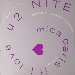 Mica Paris - If I Love U 2 Nite (Nellee Hooper Rub U 2 Nite Mix / Nellees I Called U 2 Nite Mix) / I Wish Id Never Met You (Ext)