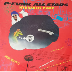 P Funk All Stars - Hydraulic Pump (Part 1 / Part 2 / Part3) George Clinton Production