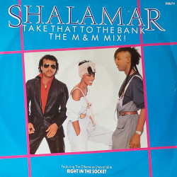 Shalamar - Take that to the bank (Original US 12inch Version / M&M Extended Remix / M&M Instrumental Remix) / Right in the socke