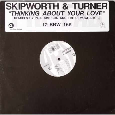 Skipworth & Turner - Thinking About Your Love (Democratic 3 Remix / Paul Simpson Remix / Original Version) Vinyl Promo