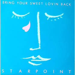 Starpoint - Bring Your Sweet Lovin Back (Long Version) / I Want You Closer